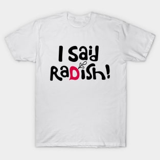 I Said Radish! David Rose to Herb Ertlinger on the notes he tasted in the Fruit Wine, Moira Rosé T-Shirt